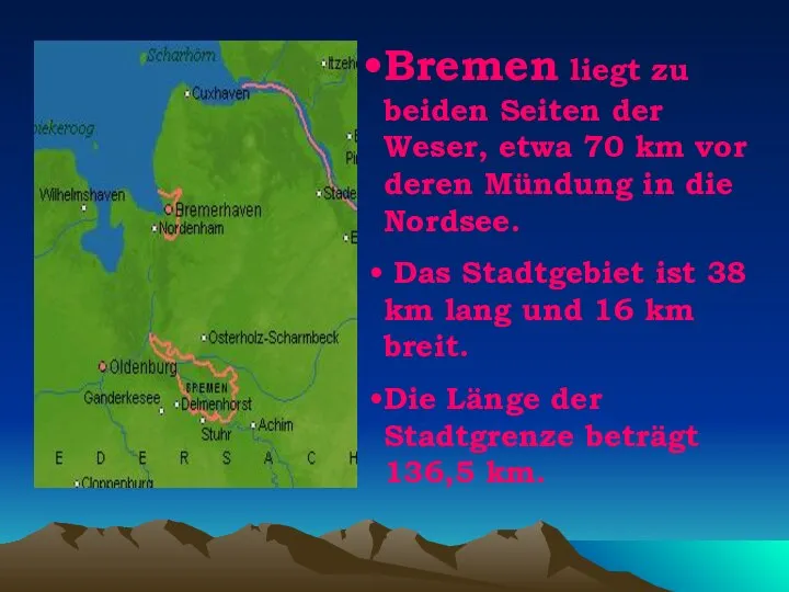 Bremen liegt zu beiden Seiten der Weser, etwa 70 km vor