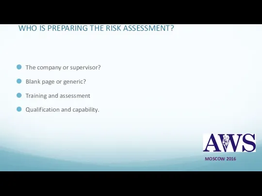 WHO IS PREPARING THE RISK ASSESSMENT? The company or supervisor? Blank
