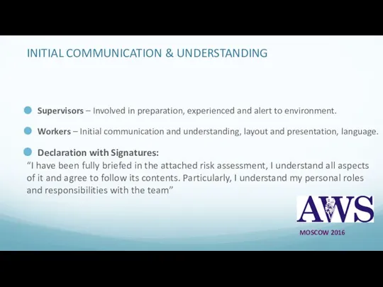 INITIAL COMMUNICATION & UNDERSTANDING Supervisors – Involved in preparation, experienced and