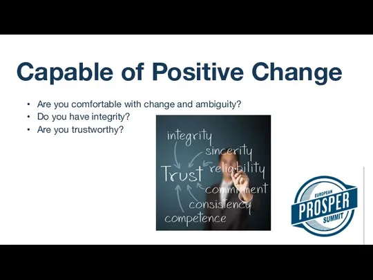 Capable of Positive Change Are you comfortable with change and ambiguity?