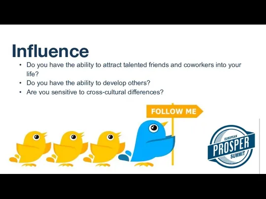 Influence Do you have the ability to attract talented friends and