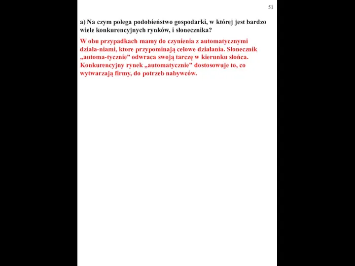 a) Na czym polega podobieństwo gospodarki, w której jest bardzo wiele