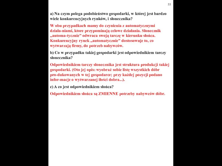 a) Na czym polega podobieństwo gospodarki, w której jest bardzo wiele