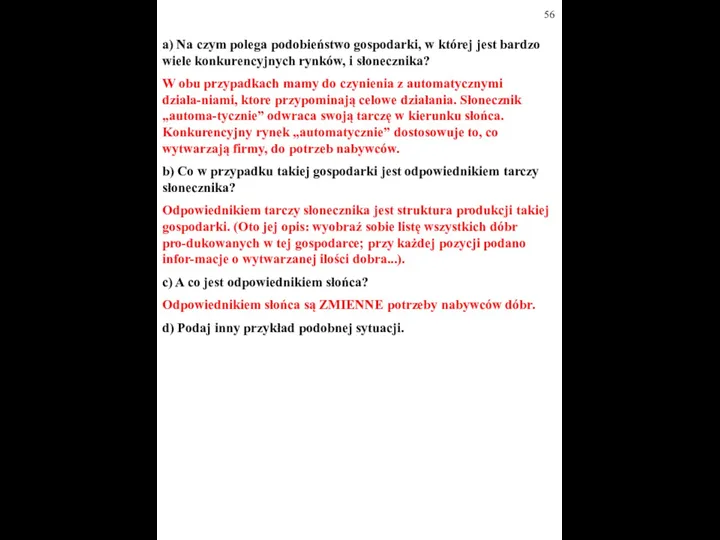 a) Na czym polega podobieństwo gospodarki, w której jest bardzo wiele