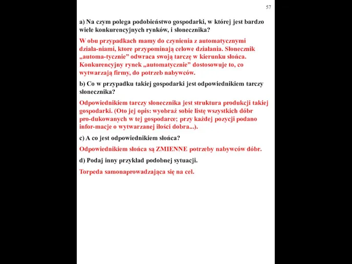 a) Na czym polega podobieństwo gospodarki, w której jest bardzo wiele