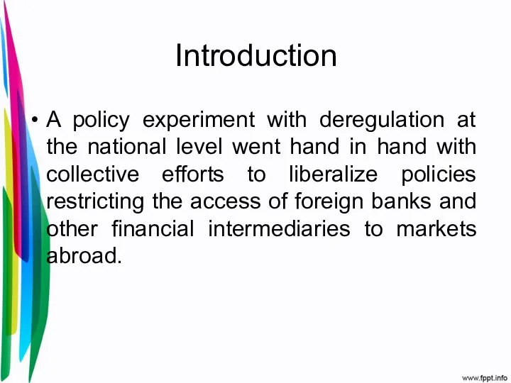 Introduction A policy experiment with deregulation at the national level went