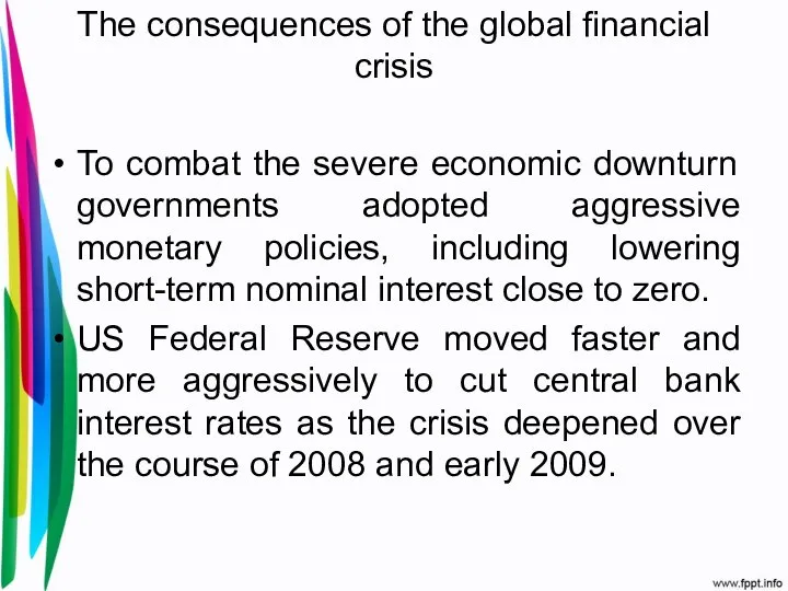 The consequences of the global financial crisis To combat the severe