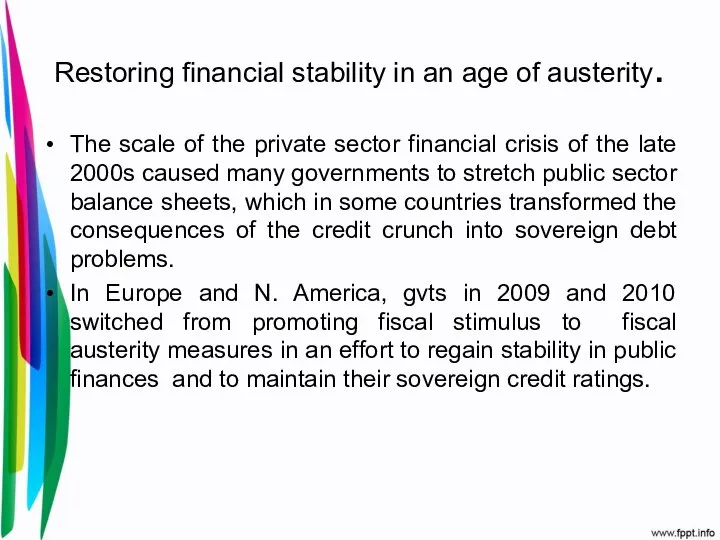 Restoring financial stability in an age of austerity. The scale of