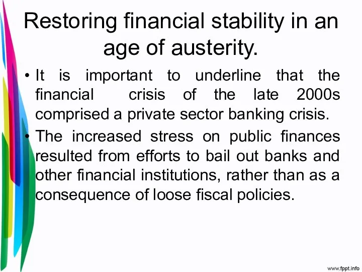 Restoring financial stability in an age of austerity. It is important