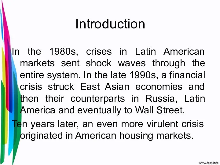 Introduction In the 1980s, crises in Latin American markets sent shock