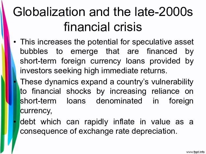 Globalization and the late-2000s financial crisis This increases the potential for