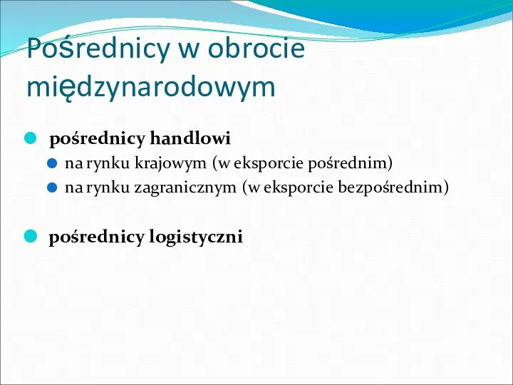 Pośrednicy w obrocie międzynarodowym pośrednicy handlowi na rynku krajowym (w eksporcie