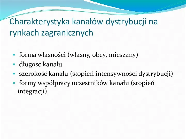 Charakterystyka kanałów dystrybucji na rynkach zagranicznych forma własności (własny, obcy, mieszany)