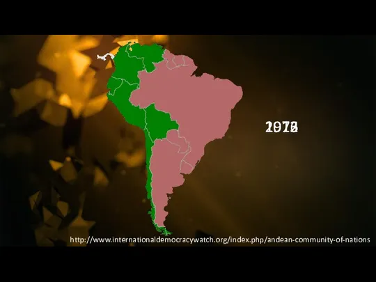 1969 1973 1976 2012 http://www.internationaldemocracywatch.org/index.php/andean-community-of-nations