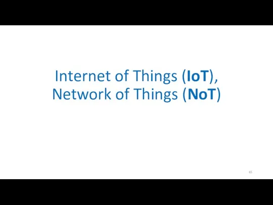 Internet of Things (IoT), Network of Things (NoT)