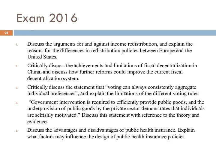 Exam 2016 Discuss the arguments for and against income redistribution, and