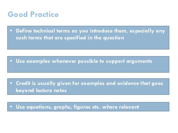 Good Practice Use examples whenever possible to support arguments Define technical