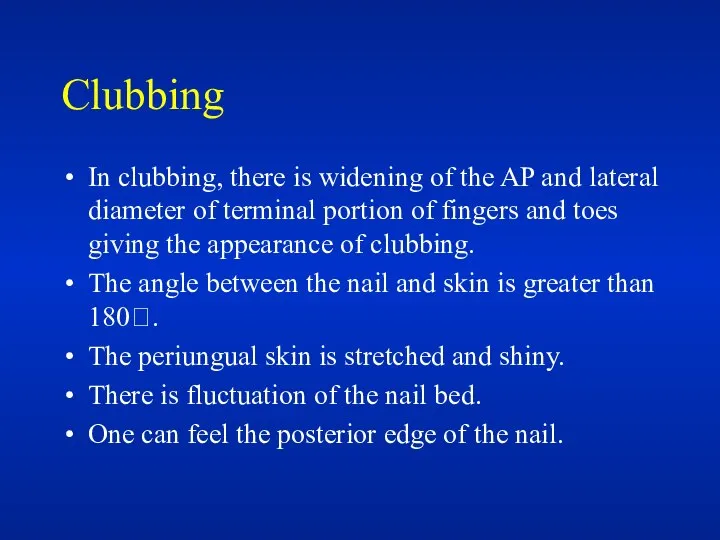 Clubbing In clubbing, there is widening of the AP and lateral