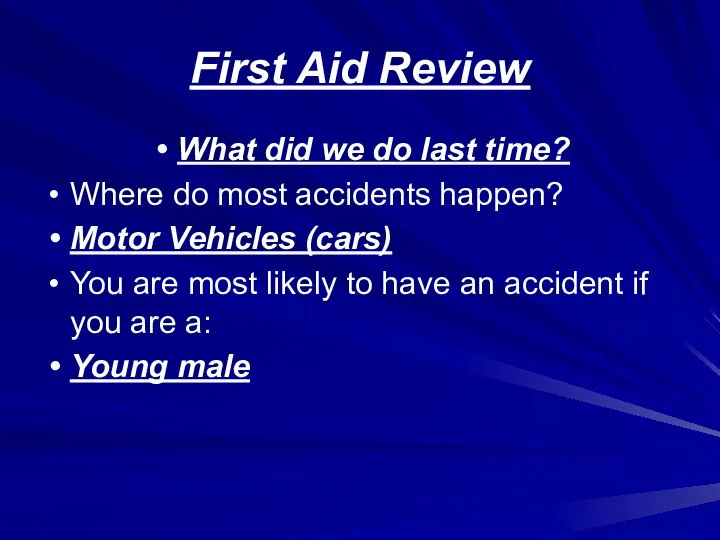 First Aid Review What did we do last time? Where do