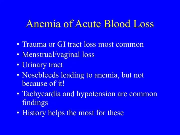 Anemia of Acute Blood Loss Trauma or GI tract loss most