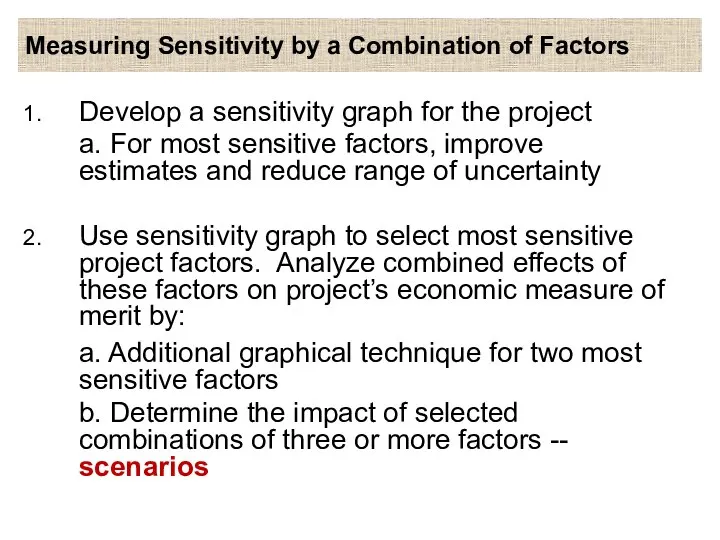 Measuring Sensitivity by a Combination of Factors Develop a sensitivity graph