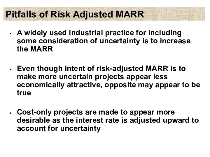 Pitfalls of Risk Adjusted MARR A widely used industrial practice for
