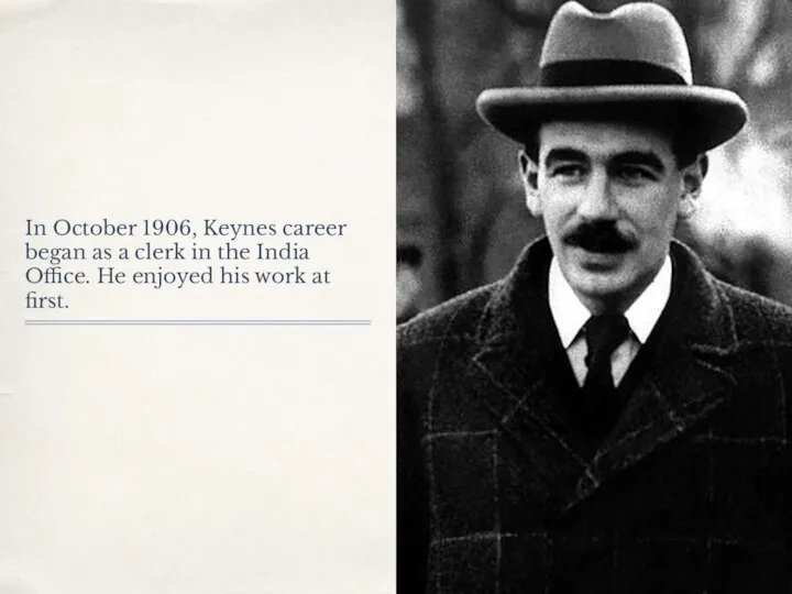 In October 1906, Keynes career began as a clerk in the