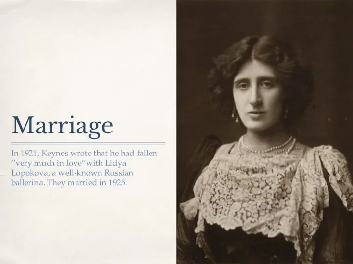 Marriage In 1921, Keynes wrote that he had fallen ‘’very much