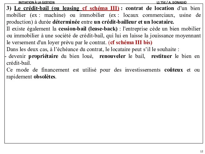 3) Le crédit-bail (ou leasing cf schéma III) : contrat de