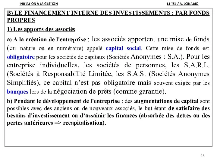 B) LE FINANCEMENT INTERNE DES INVESTISSEMENTS : PAR FONDS PROPRES 1)