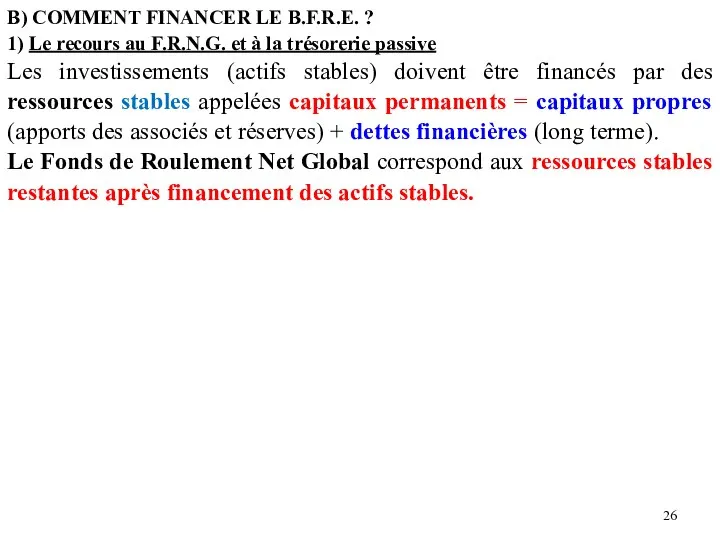 B) COMMENT FINANCER LE B.F.R.E. ? 1) Le recours au F.R.N.G.