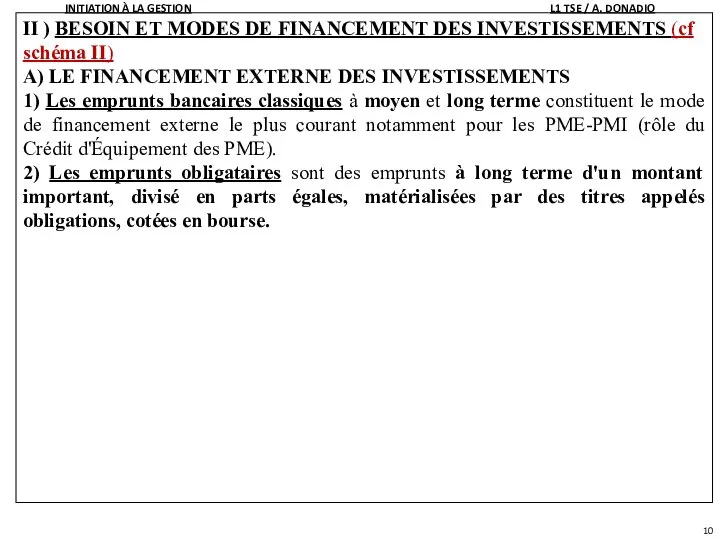 II ) BESOIN ET MODES DE FINANCEMENT DES INVESTISSEMENTS (cf schéma