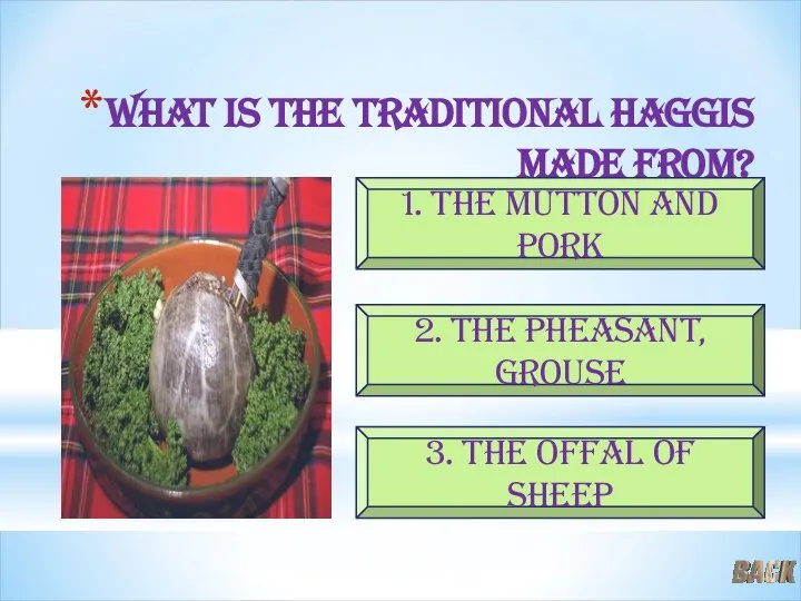 What is the traditional haggis made from? 2. The pheasant, grouse