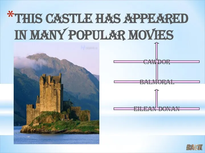 This castle has appeared in many popular movies Balmoral Cawdor Eilean donan