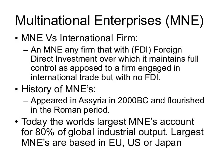 Multinational Enterprises (MNE) MNE Vs International Firm: An MNE any firm