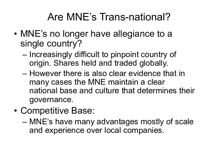 Are MNE’s Trans-national? MNE’s no longer have allegiance to a single