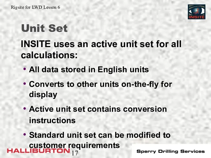 Unit Set All data stored in English units Converts to other