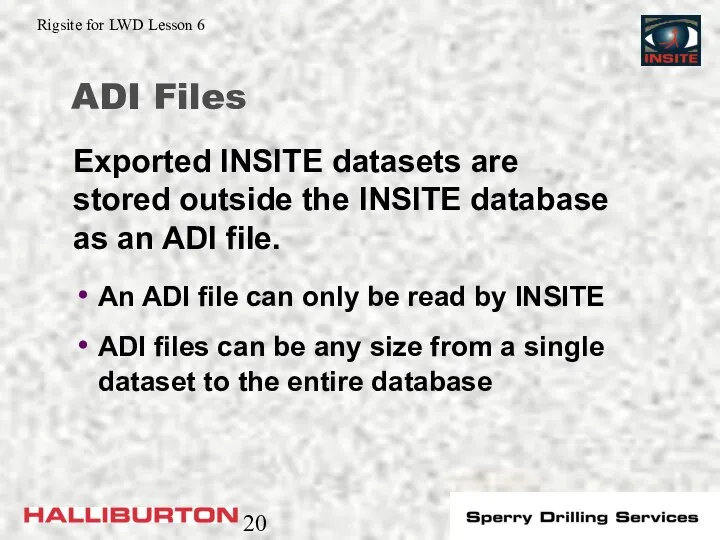 ADI Files An ADI file can only be read by INSITE