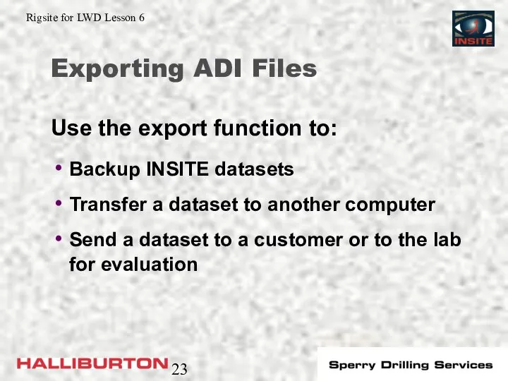 Exporting ADI Files Backup INSITE datasets Transfer a dataset to another