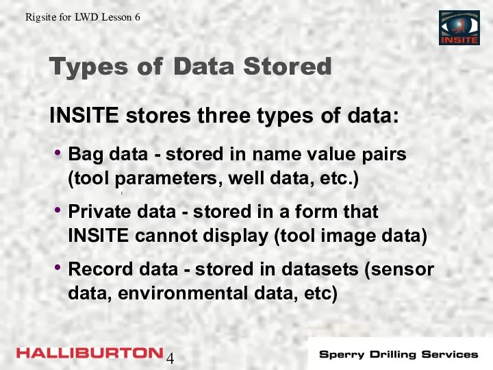 Types of Data Stored Bag data - stored in name value