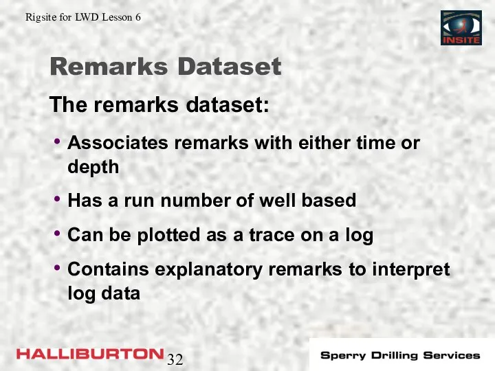 Remarks Dataset Associates remarks with either time or depth Has a