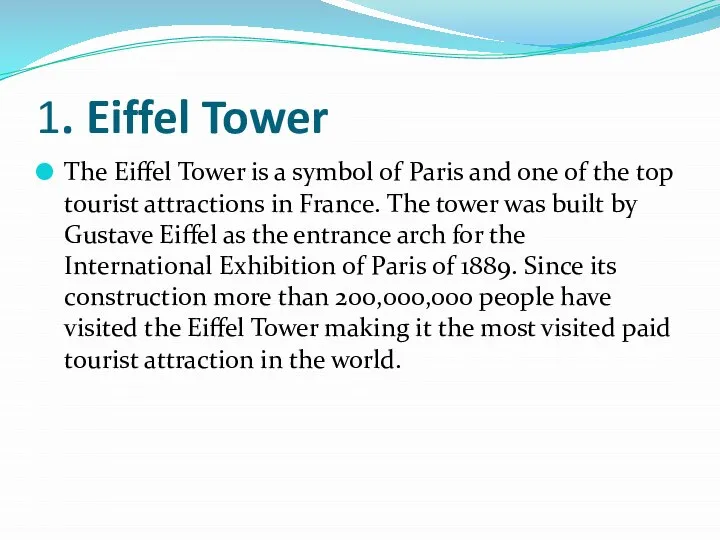 1. Eiffel Tower The Eiffel Tower is a symbol of Paris