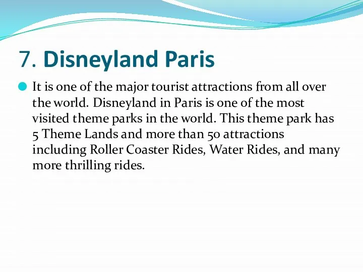 7. Disneyland Paris It is one of the major tourist attractions