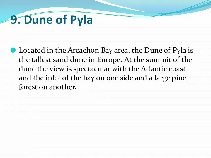 9. Dune of Pyla Located in the Arcachon Bay area, the