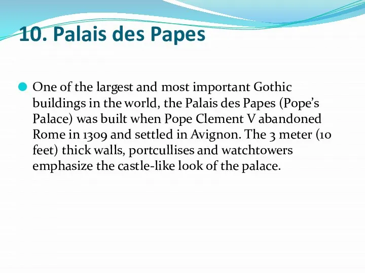 10. Palais des Papes One of the largest and most important