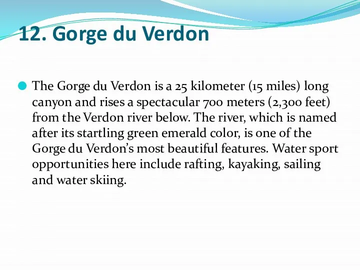 12. Gorge du Verdon The Gorge du Verdon is a 25