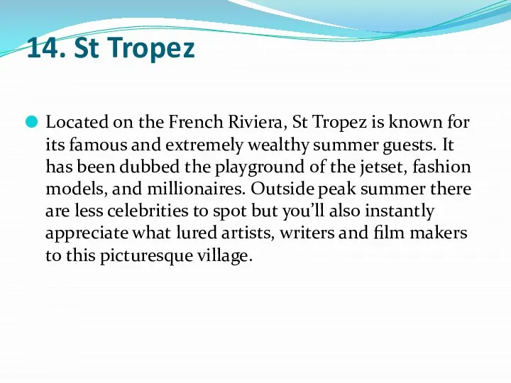 14. St Tropez Located on the French Riviera, St Tropez is