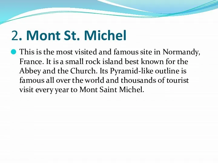 2. Mont St. Michel This is the most visited and famous