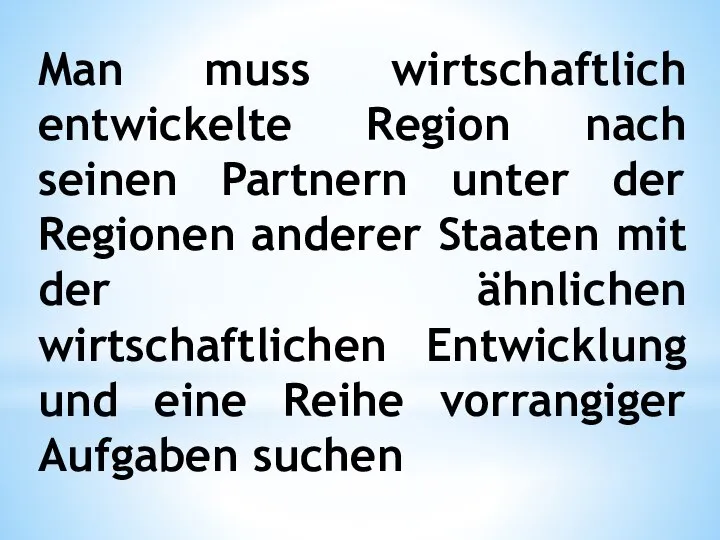 Man muss wirtschaftlich entwickelte Region nach seinen Partnern unter der Regionen