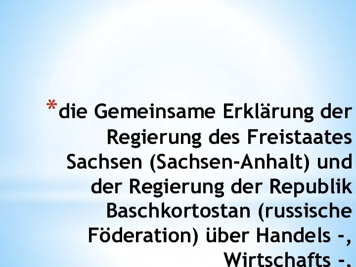 die Gemeinsame Erklärung der Regierung des Freistaates Sachsen (Sachsen-Anhalt) und der